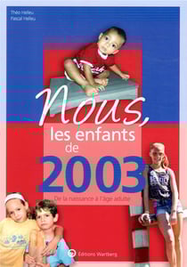 Nous, les enfants de : 2003 - de la naissance à l'âge adulte