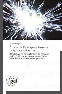 2tude de l'antigène tumoral préprocalcitonine - régulation de l'apprêtement de l'épitope ppCT16-25 par les transporteurs TAP et identification de nouveaux peptides