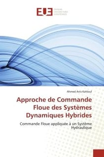 Approche de commande floue des systèmes dynamiques hybrides - commande floue appliquée à un système hydraulique