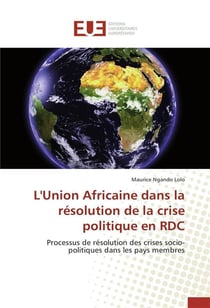 L'union africaine dans la resolution de la crise politique en rdc