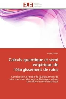 Calculs quantique et semi empirique de l'elargissement de raies - contribution a l'etude de l'elargi