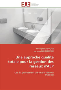 Une approche qualite totale pour la gestion des reseaux d'aep - cas du groupement urbain de tlemcen