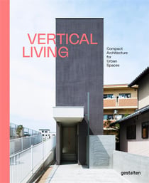 Vertical living - compact architecture for urban spaces
