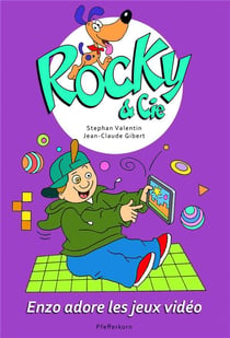 Rocky & Cie Tome 8 : Enzo adore les jeux vidéo