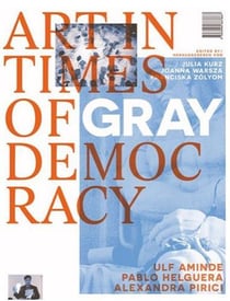 Alexandra pirici, pablo helguera, ulf aminde - art in times of gray democracy