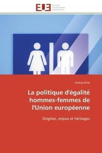 La politique d'egalite hommes-femmes de l'union europeenne
