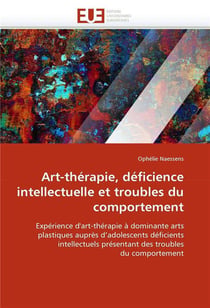 Art-therapie, deficience intellectuelle et troubles du comportement