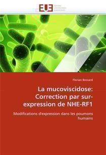La mucoviscidose: correction par sur-expression de nhe-rf1