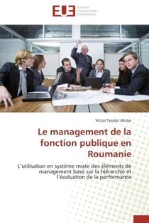 Le management de la fonction publique en roumanie - l'utilisation en systeme mixte des elements de m