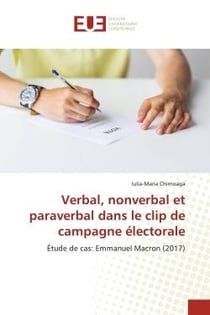 Verbal, nonverbal et paraverbal dans le clip de campagne électorale : Étude de cas: Emmanuel Macron (2017)