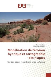 ModElisation de l'Erosion hydrique et cartographie des risques : Cas d'un bassin versant semi-aride en Tunisie