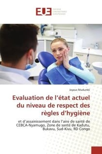 Evaluation de l'état actuel du niveau de respect des règles d'hygiène : et d'assainissement dans l'aire de santé de CEBCA-Nyamugo, Zone de santé de Kadutu, Bukavu, Sud-Kivu