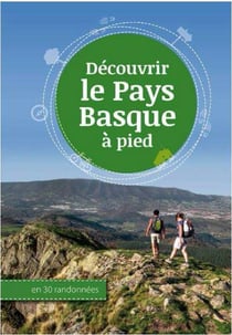 Découvrir le Pays Basque à pied en 30 randonnées