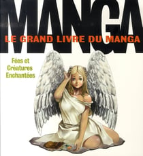 Le grand livre du manga - fées et créatures enchantées