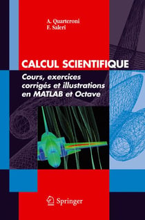Calcul scientifique - cours, exercices corrigés et illustrations an matlab et octave