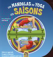 Les mandalas du yoga - les saisons - colorie et apprends le yoga en t'amusant. les postures expliquées pas à pas