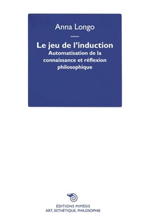Le jeu de l'induction : automatisation de la connaissance et réflexion philosophique
