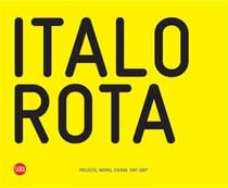 Italo rota projects, works, visions 1997-2007