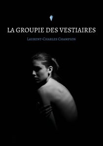 La groupie des vestiaires