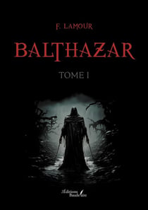 Balthazar Tome 1