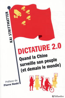 Dictature 2.0 - quand la Chine surveille son peuple (et demain et le monde)
