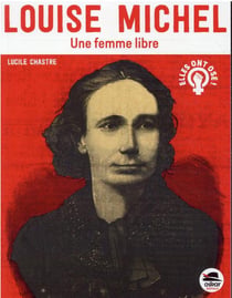 Louise Michel : une femme libre