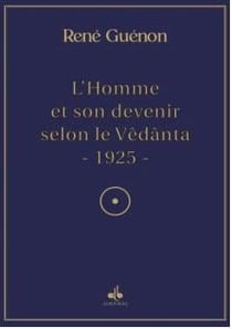 L'homme et son devenir selon le Vêdânta