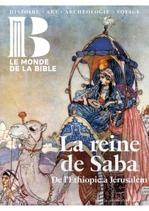 Le monde de la Bible n.254 : La reine de Saba : De l'Éthiopie à Jérusalem