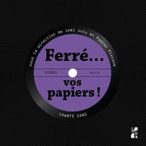 Ferré... vos papiers !