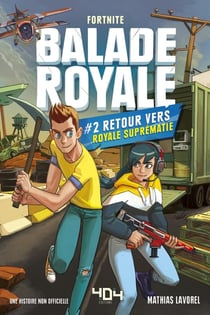 Fortnite - balade royale Tome 2 : retour vers royale suprématie