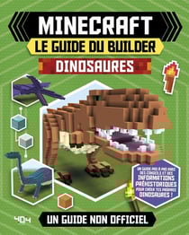 Minecraft : le guide du builder - dinosaures