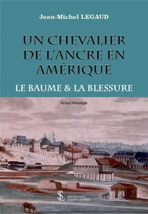 Un chevalier de l ancre en amerique - le baume et la blessure