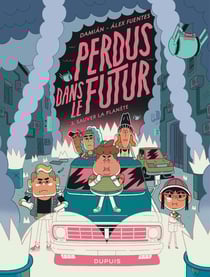 Perdus dans le futur Tome 3 : Sauver la planète