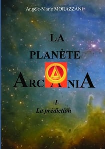 La planète Arcania Tome 1 - la prédiction