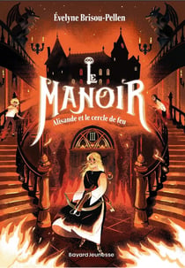 Le manoir - saison 1 Tome 3 : Alisande et le cercle de feu