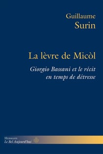 La lèvre de Micòl - Giorgio Bassani et le récit en temps de détresse