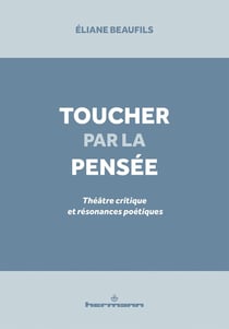 Toucher par la pensée : Théâtre critique et résonances poétiques