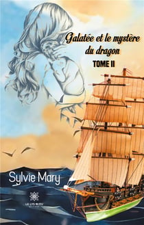 Galatée et le mystère du dragon Tome 2