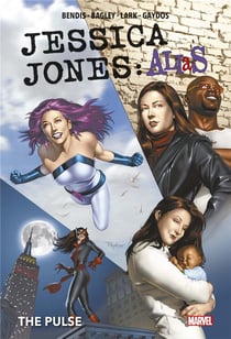 Jessica Jones - alias Tome 3 : the pulse