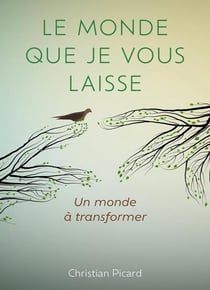 Le monde que je vous laisse : Un monde à transformer