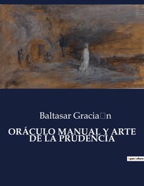 ORÁCULO MANUAL Y ARTE DE LA PRUDENCIA