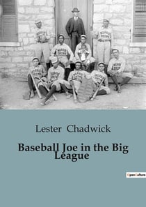 Baseball Joe in the Big League : A Young Pitcher's Journey to the Major Leagues