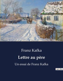 Lettre au père : Un essai de Franz Kafka