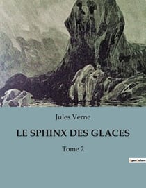 LE SPHINX DES GLACES : Une aventure polaire inspirée par Edgar Allan Poe