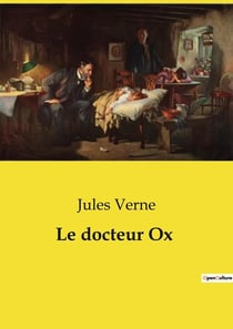 Le docteur Ox : Une expérience scientifique bouleverse la tranquillité de Quiquendone