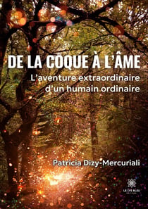 De la coque à l'âme : L'aventure extraordinaire d'un humain ordinaire