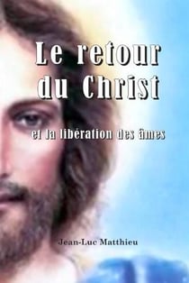Le retour du christ et la liberation des ames