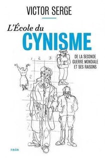 L'école du cynisme - de la seconde guerre mondiale et ses raisons
