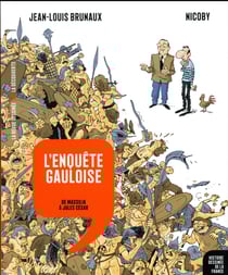 Histoire dessinée de la France n.2 : l'enquête gauloise : de Massilia à Jules César