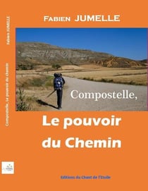 Compostelle : le pouvoir du chemin